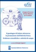 Il guadagno di salute attraverso la promozione dell'attività fisica. Evidenze scientifiche e attività di campo