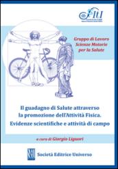 Il guadagno di salute attraverso la promozione dell'attività fisica. Evidenze scientifiche e attività di campo