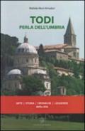 Todi perla dell'Umbria. Arte, storia, cronaca, leggende della città