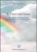 Il cielo nell'anima. Un itinerario spirituale cristiano con santa Teresa d'Avila (Teresa di Gesù)