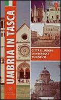 Umbria in tasca. Città e luoghi d'interesse turistico