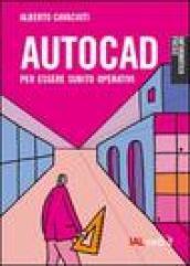 Autocad. Per essere subito operativi