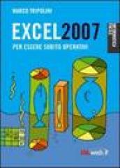 Excel 2007. Per essere subito operativi