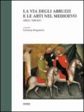 La via degli Abruzzi e le arti nel Medioevo