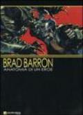 Brad Barron. Anatomia di un eroe