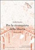 Per la riconquista della libertà. Testi scelti