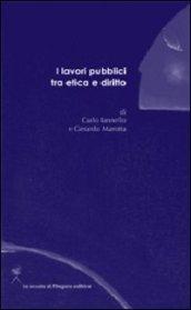 Lavori pubblici tra etica e diritto (I)