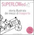 Storia illustrata dei mezzi di trasporto. Il canzoniere biondo. Ediz. illustrata. Con CD Audio. Vol. 1