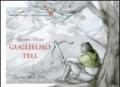 Guglielmo Tell. Ediz. italiana, inglese, francese e tedesca