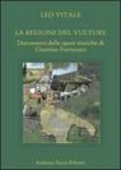 La regione del Vulture. Documenti delle opere storiche di Giustino Fortunato