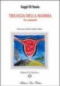 La trilogia della mamma. Tre commedie