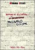 Romeo e Giulietta paccavano eccome