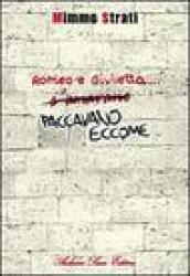 Romeo e Giulietta paccavano eccome