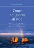 Come nei giorni di Noè. 100 domande alla Chiesa per vivere la speranza