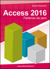 Access 2016. Partendo da zero