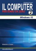 Il computer partendo da zero. 2: Windows 10