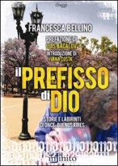 Il prefisso di Dio. Storie e labirinti di Once, Buenos Aires