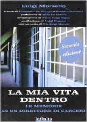 La mia vita dentro. Le memorie di un direttore di carcere