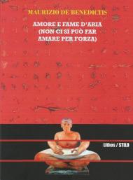 Amore e fame d'aria (non ci si può far amare per forza)