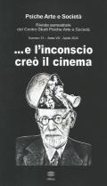 Psiche arte e società. Rivista del Centro Studi Psiche Arte e Società (2020). Vol. 12: ...E l'inconscio creò il cinema.