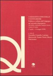 A sessanta anni dalla Costituzione. Politica e cultura dell'impegno nel secondo dopoguerra. Atti del Convegno (Latina, 7 aprile-14 maggio 2008)