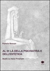 Al di là della psichiatria e dell'estetica. Studio su Hans Prinzhorn