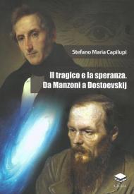 Il tragico e la speranza. Da Manzoni a Dostoevskij