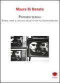 Percorsi seriali. Storia, forme e linguaggi della fiction televisiva americana