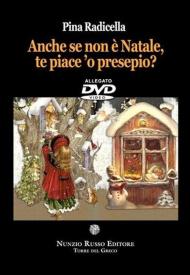 Anche se non è Natale te piace 'o presepio? Con DVD