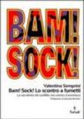 Bam! Sock! Lo scontro a fumetti. Dramma e spettacolo del conflitto nei comics d'avventura