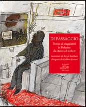 Di passaggio. Tracce di viaggiatori in Polesine da Dante a Herbert raccontate da Sergio Garbato, disegnate da Gabbris Ferrari