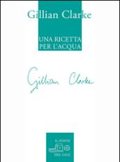 Una ricetta per l'acqua. Poesie scelte 1982-2009