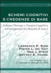 Schemi cognitivi e credenze di base. Schema therapy e terapia cognitiva nel trattamento dei disturbi di Asse I