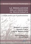 La regolazione delle emozioni in psicoterapia. Guida pratica per il professionista