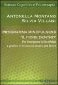 Programma mindfulness «il fiore dentro». Per insegnare ai bambini a gestire lo stress ed essere più felici