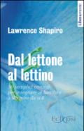 Dal lettone al lettino. 50 semplici consigli per insegnare ai bambini a dormire da soli