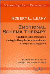 Emotional schema therapy. Credenze sulle emozioni e strategie di regolazione emozionale in terapia metacognitiva