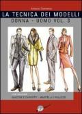 La tecnica dei modelli uomo-donna. Giacche e cappotti, mantelli e pellicceria. Vol. 3