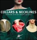 Collars & nicklines. Fashion stylist photo details. Ediz. illustrata
