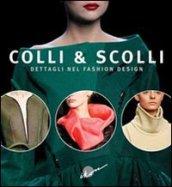 Colli & scolli. Dettagli nel fashion design. Ediz. italiana e inglese