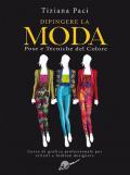 Dipingere la moda. Pose e tecniche del colore