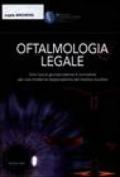 Oftalmologia legale. Una nuova giurisprudenza e normativa per una moderna responsabilità del medico oculista