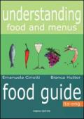 Understanding food and menus. Food guide. Ediz. italiana e inglese