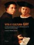 Vita e cultura gay. Storia universale dell'omosessualità dall'antichità a oggi