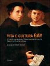 Vita e cultura gay. Storia universale dell'omosessualità dall'antichità a oggi