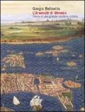 L'arsenale di Venezia. Storia di una grande struttura urbana