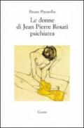 Le donne di Jean Pierre Rosati psichiatra