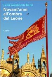 Novant'anni all'ombra del leone