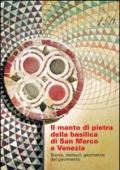 Il manto di pietra della basilica di San Marco a Venezia. Storia, restauri, geometrie del pavimento. Con DVD