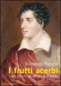 I frutti acerbi Lord Byron, gli amori & il sesso